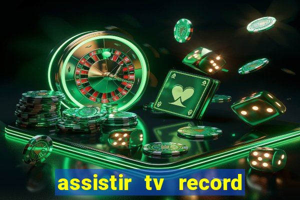 assistir tv record bahia ao vivo agora