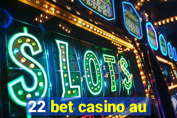 22 bet casino au