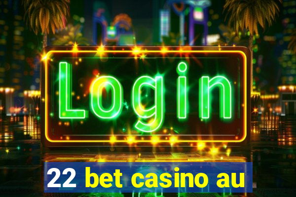 22 bet casino au