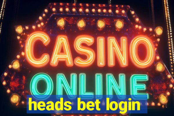 heads bet login