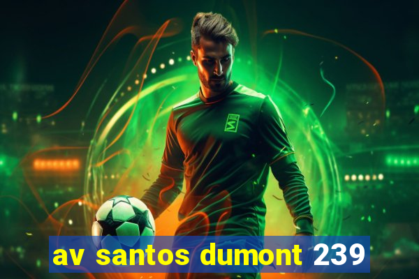 av santos dumont 239