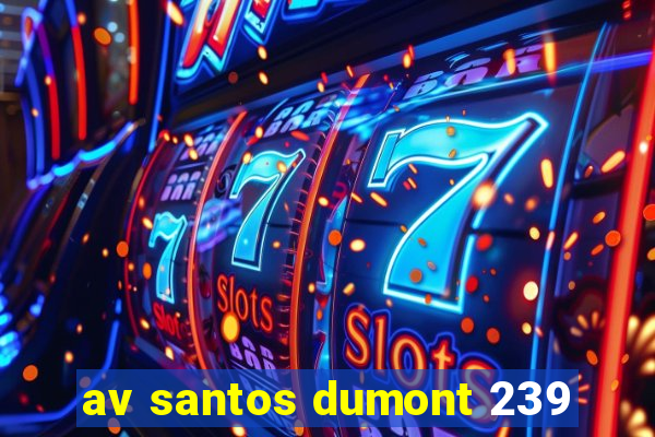 av santos dumont 239