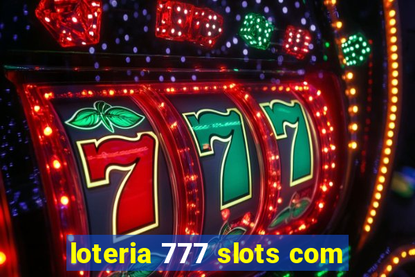 loteria 777 slots com