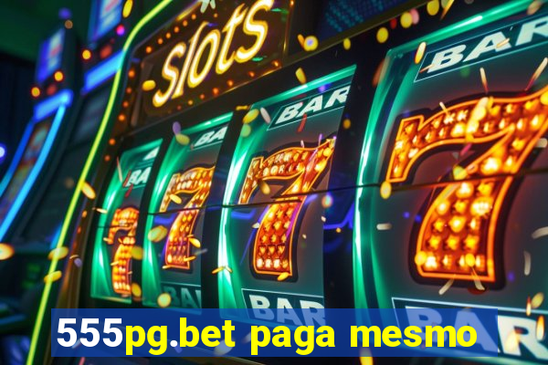 555pg.bet paga mesmo