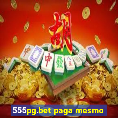 555pg.bet paga mesmo