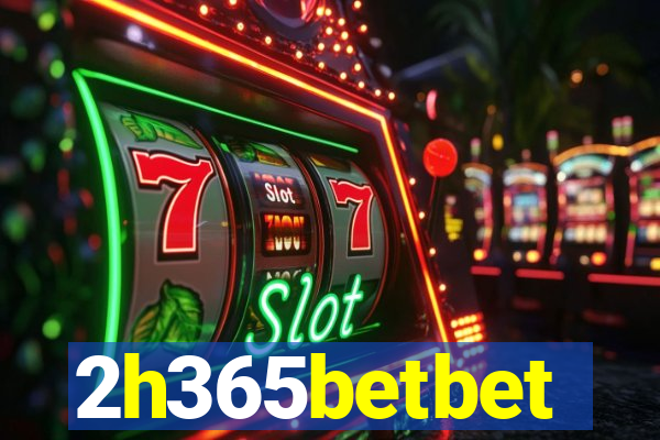 2h365betbet