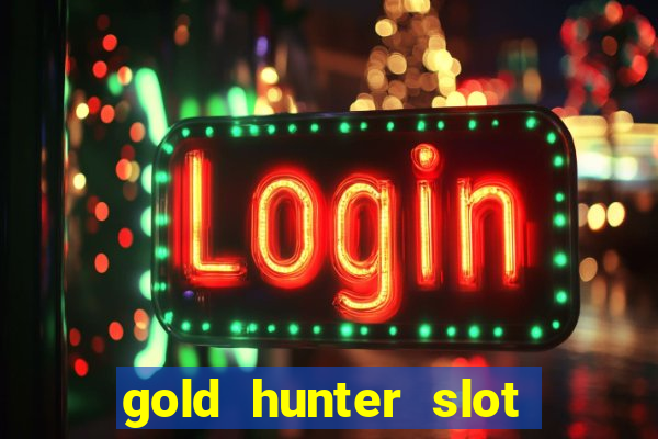 gold hunter slot free play