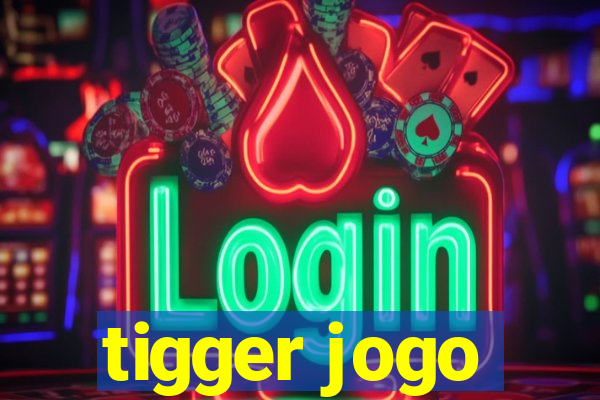 tigger jogo