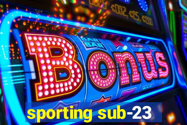 sporting sub-23