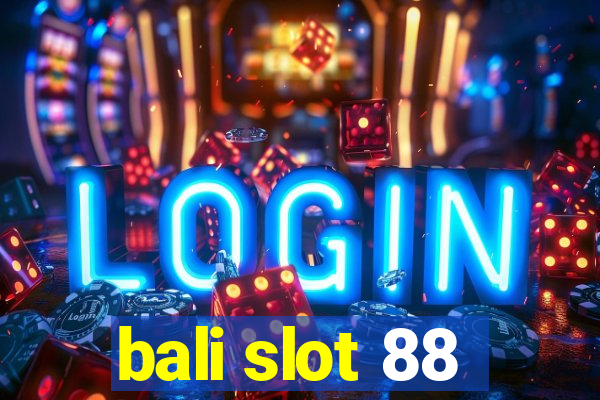 bali slot 88