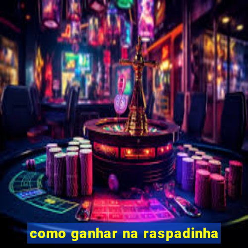 como ganhar na raspadinha