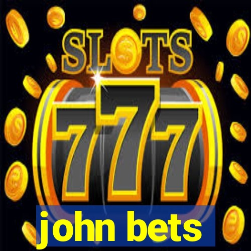 john bets