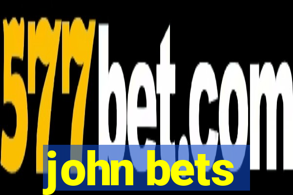 john bets