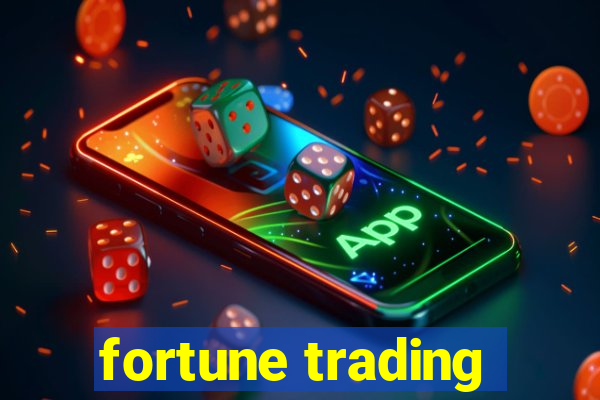 fortune trading