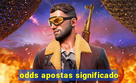 odds apostas significado