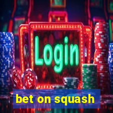 bet on squash