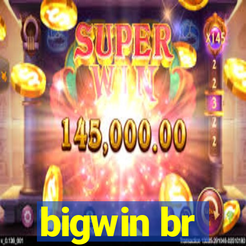 bigwin br