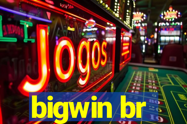 bigwin br