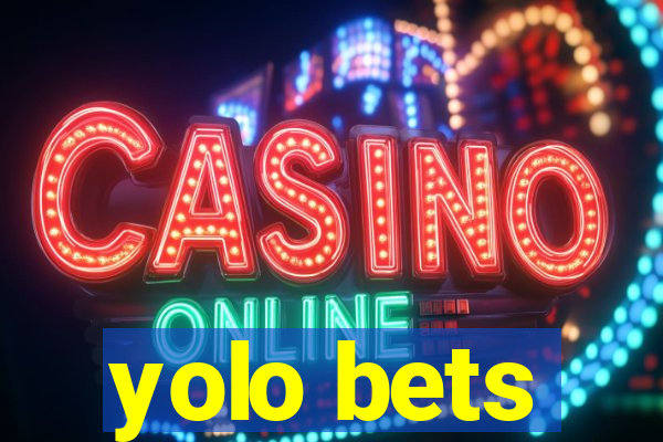 yolo bets