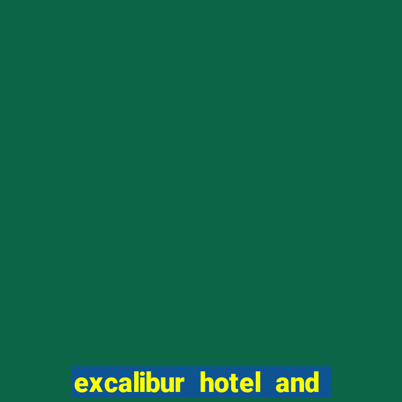 excalibur hotel and casino in vegas