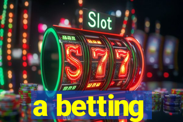 a betting