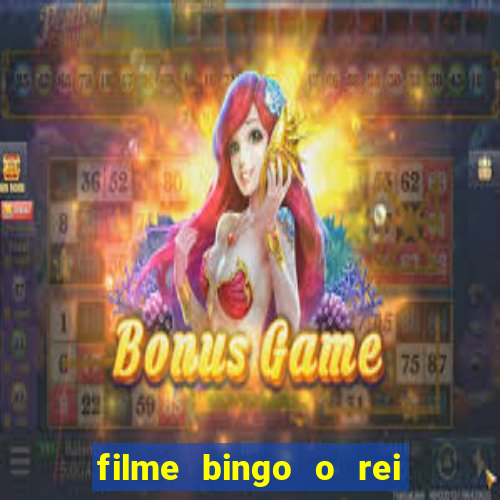 filme bingo o rei das manh?s