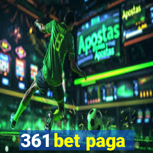 361 bet paga