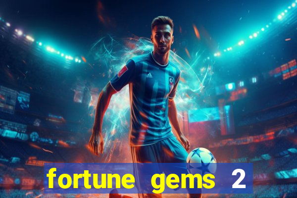 fortune gems 2 demo grátis