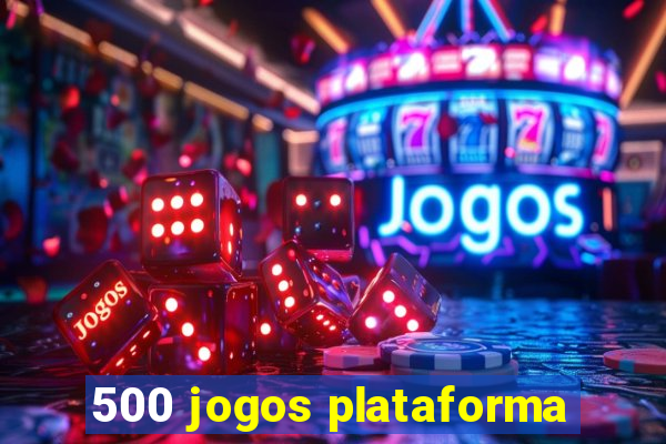 500 jogos plataforma