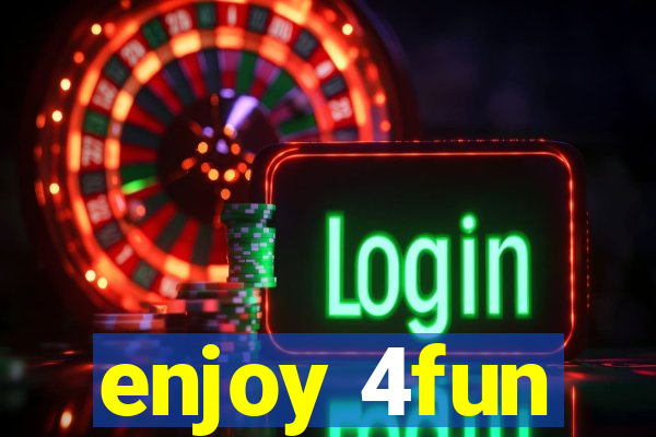 enjoy 4fun