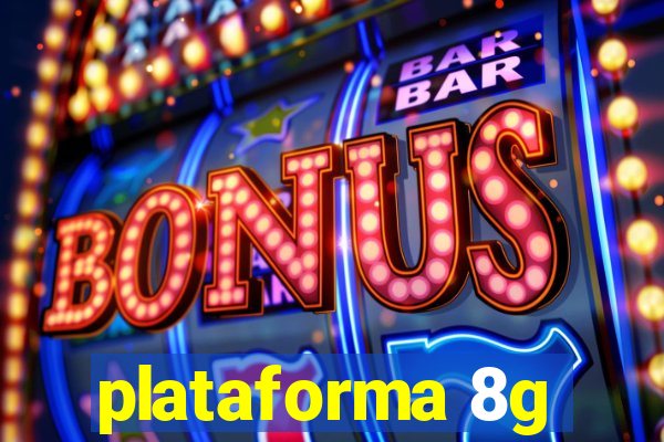 plataforma 8g