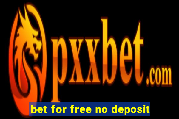 bet for free no deposit