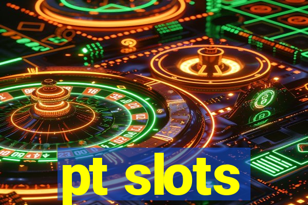 pt slots