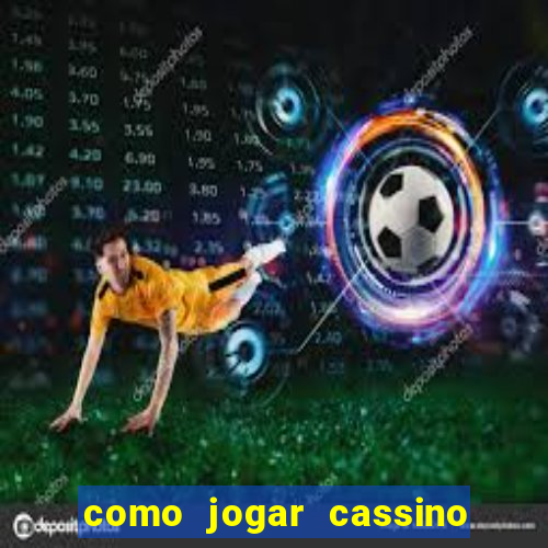 como jogar cassino no esporte da sorte