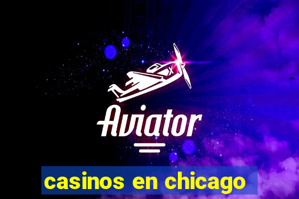 casinos en chicago