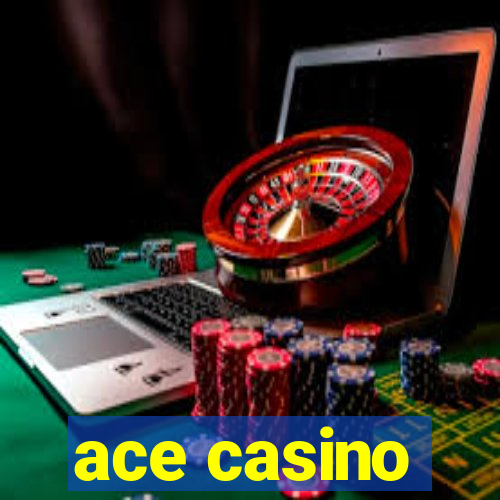 ace casino