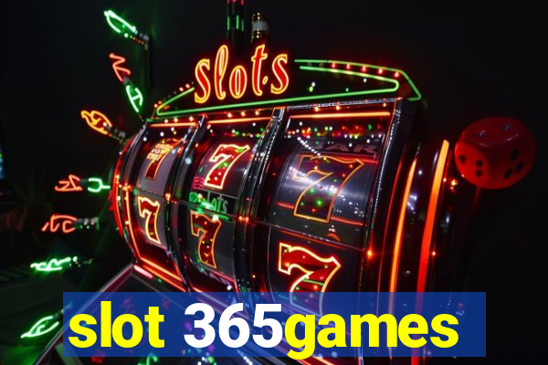 slot 365games