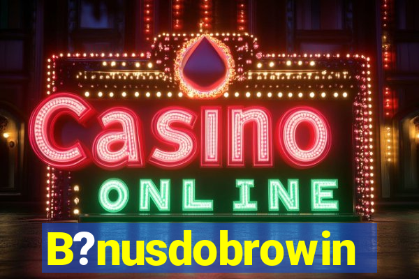 B?nusdobrowin