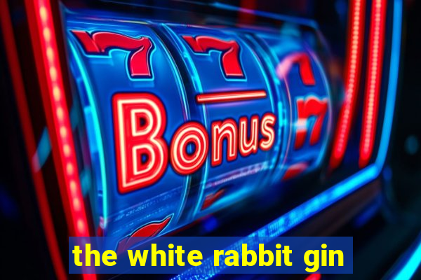 the white rabbit gin