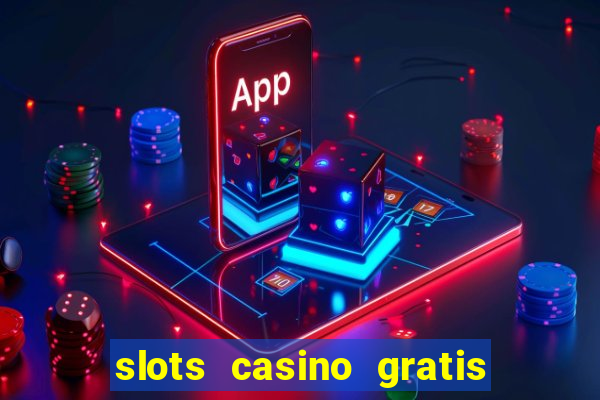 slots casino gratis quick hit