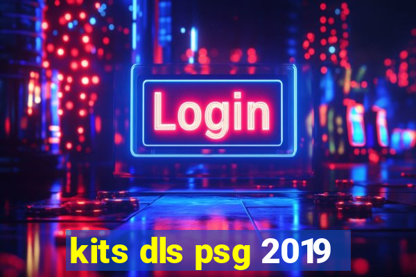 kits dls psg 2019