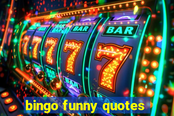 bingo funny quotes