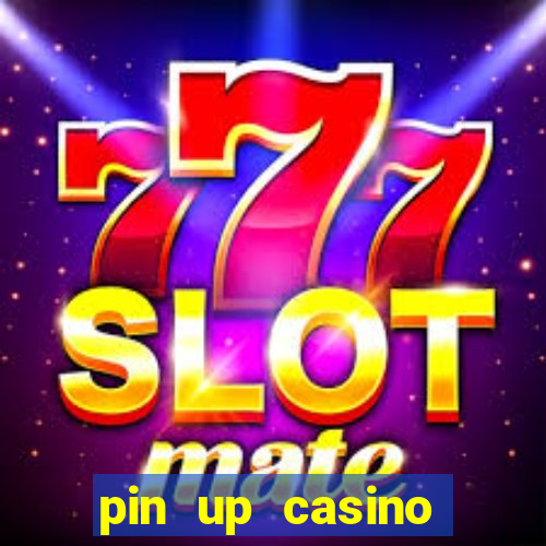 pin up casino ganhar dinheiro