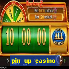 pin up casino ganhar dinheiro