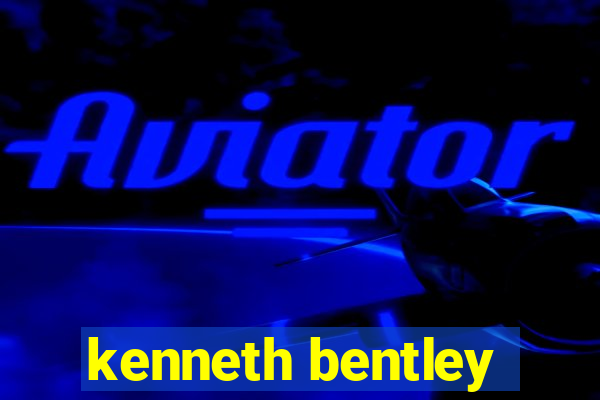 kenneth bentley