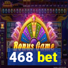 468 bet