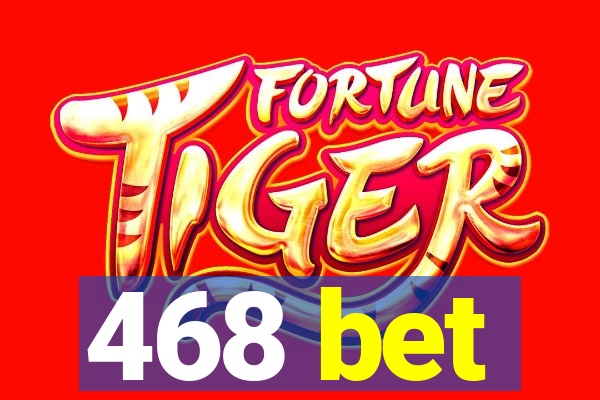 468 bet