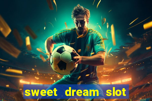 sweet dream slot free play