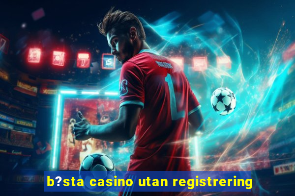 b?sta casino utan registrering