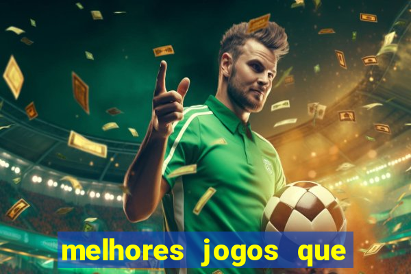 melhores jogos que ganha dinheiro